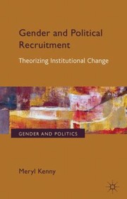 Cover of: Gender And Political Recruitment Theorizing Institutional Change by 