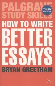 Cover of: How to Write Better Essays
            
                Palgrave Study Skills