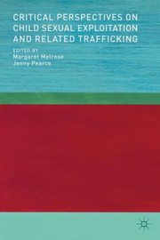 Cover of: Critical Perspectives On Child Sexual Exploitation And Related Trafficking