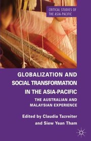 Cover of: Globalization And Social Transformation In The Asiapacific The Australian And Malayasian Experience