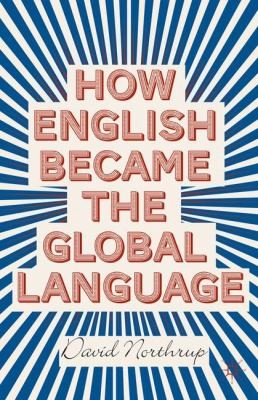 How English Became The Global Language By David Northrup | Open Library