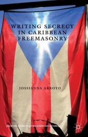 Cover of: Writing Secrecy In Caribbean Freemasonry by 
