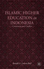 Islamic Higher Education In Indonesia Continuity And Conflict by Ronald Lukens