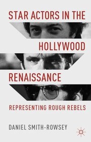 Cover of: Star Actors In The Hollywood Renaissance Representing Rough Rebels