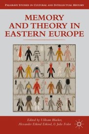 Cover of: Memory and Theory in Eastern Europe
            
                Palgrave Studies in Cultural and Intellectual History