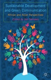 Sustainable Development and Green Communication by Jan Servaes