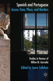 Cover of: Spanish And Portuguese Across Time Place And Borders Studies In Honour Of Milton M Azevedo