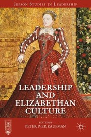 Cover of: Leadership And Elizabethan Culture by Peter Iver