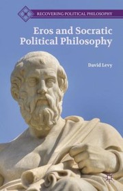 Cover of: Eros And Socratic Political Philosophy