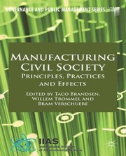 Cover of: Manufacturing Civil Society Principles Practices And Effects