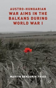 Cover of: AustroHungarian War Aims in the Balkans during World War I