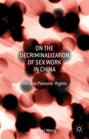 Cover of: On The Decriminalization Of Sex Work In China Hiv And Patients Rights