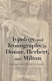 Cover of: Typology and Iconography in Donne Herbert and Milton