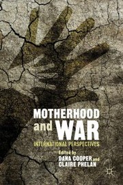 Cover of: Motherhood And War International Perspectives