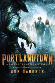 Cover of: Portlandtown A Tale Of The Oregon Wyldes