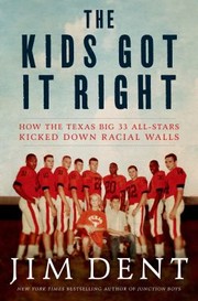 Cover of: The Kids Got It Right How The Texas Allstars Kicked Down Racial Walls by 