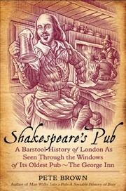 Cover of: Shakespeares Pub A Barstool History Of London As Seen Through The Windows Of Its Oldest Pub