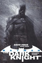 Cover of: BATMAN THE DARK KNIGHT GOLDEN DAWN
            
                Batman