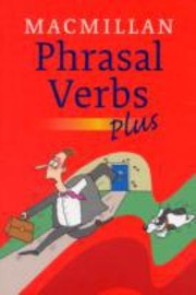 Cover of: Macmillan Phrasal Verbs Plus by 