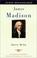 Cover of: James Madison (The American Presidents)