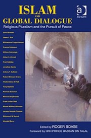 Cover of: Islam And Global Dialogue Religious Pluralism And The Pursuit Of Peace by 