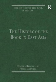 Cover of: The History of the Book in East Asia