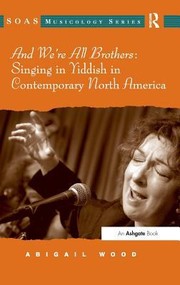 Cover of: And Were All Brothers Singing In Yiddish In Contemporary North America