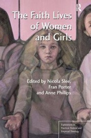 Cover of: The Faith Lives Of Women And Girls Qualitative Research Perspectives