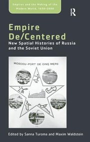 Cover of: Decentering The Soviet Empire New Spatial Histories Of Russia