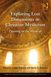 Cover of: Exploring Lost Dimensions In Christian Mysticism Opening To The Mystical
