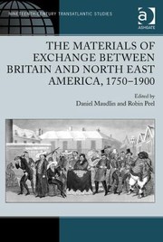 Cover of: The Materials Of Exchange Between Britain And North East America 17501900 by 