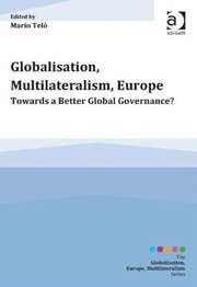 Cover of: Globalisation Multilateralism Europe Towards A Better Global Governance by 