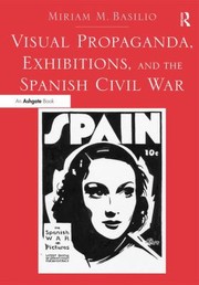 Cover of: Visual Propaganda Exhibitions and the Spanish Civil War