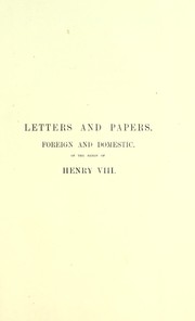 Cover of: Letters and papers, foreign and domestic of the reign of Henry VIII