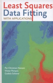 Least Squares Data Fitting With Applications by Per Christian