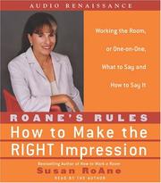 Cover of: RoAne's Rules: How to Make the Right Impression: Working the Room, or One-on-One,What to Say and How to Say It