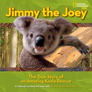 Cover of: Jimmy The Joey The True Story Of An Amazing Koala Rescue by 