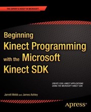 Cover of: Beginning Kinect Programming With The Microsoft Kinect Sdk by Jarrett Webb