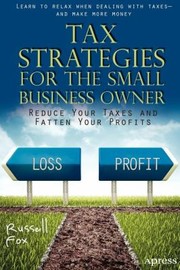Cover of: Tax Strategies For The Small Business Owner Reduce Your Taxes And Fatten Your Profits by 