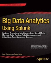 Cover of: Big Data Analytics Using Splunk by Peter Zadrozny