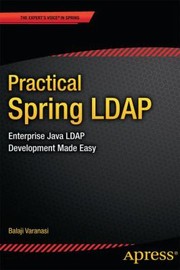 Practical Spring LDAP by Balaji Varanasi