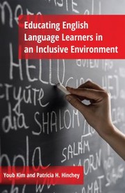 Educating English Language Learners In An Inclusive Environment by Youb Kim