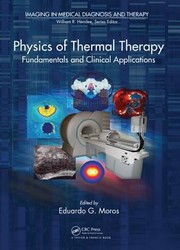 Cover of: Physics Of Thermal Therapy Fundamentals And Clinical Applications by 