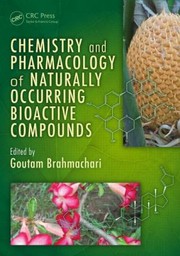 Chemistry and Pharmacology of Naturally Occurring Bioactive Compounds by Goutam Brahmachari