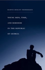 Cover of: Young Men Time And Boredom In The Republic Of Georgia by 