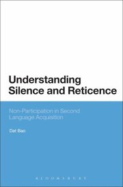 Cover of: Understanding Silence And Reticence Ways Of Participating In Second Language Acquisition