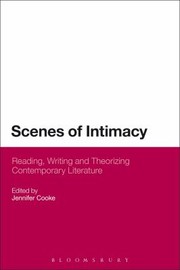 Cover of: Scenes Of Intimacy Reading Writing And Theorizing Contemporary Literature