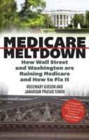 Cover of: Medicare Meltdown How Wall Street And Washington Are Ruining Medicare And How To Fix It