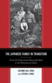 Cover of: The Japanese Family In Transition From The Professional Housewife Ideal To The Dilemmas Of Choice by 