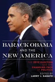 Cover of: Barack Obama And The New America The 2012 Election And The Changing Face Of Politics